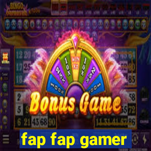 fap fap gamer