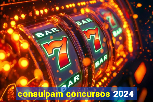 consulpam concursos 2024