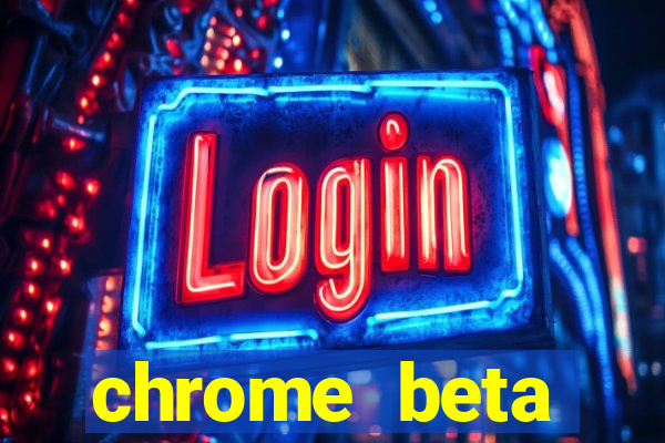 chrome beta download for pc