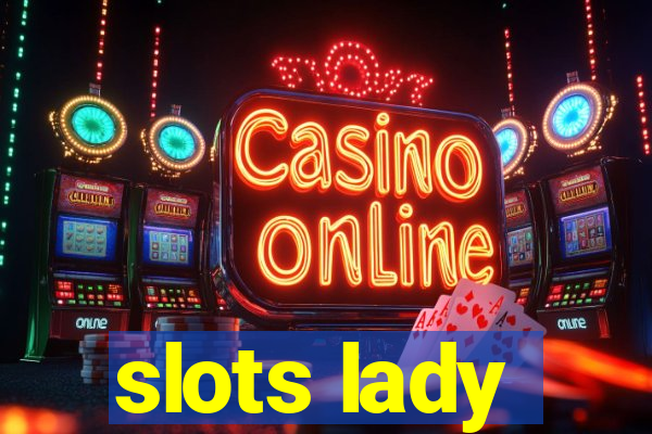 slots lady