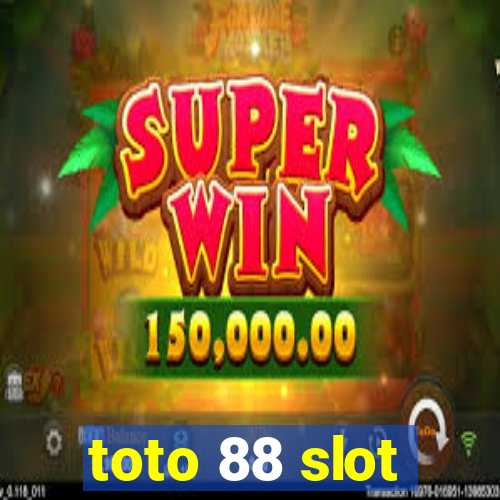 toto 88 slot