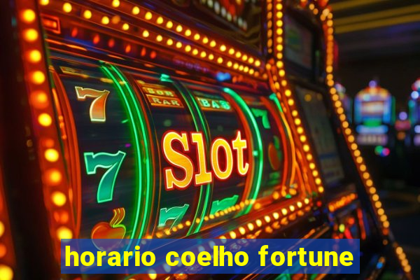 horario coelho fortune