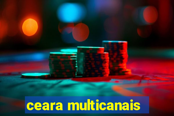 ceara multicanais