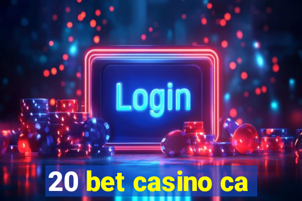 20 bet casino ca