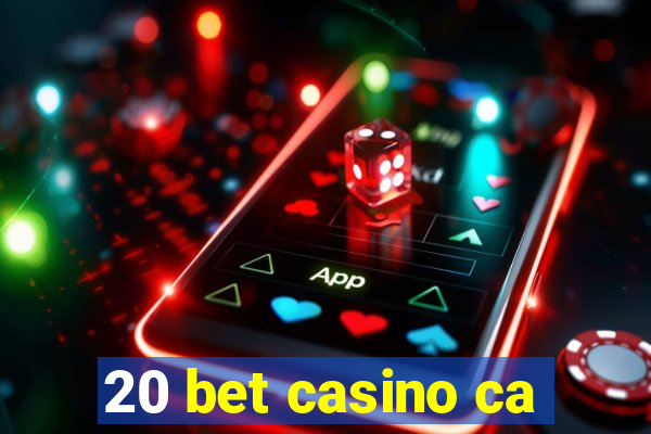 20 bet casino ca