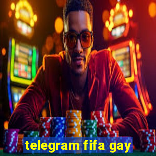 telegram fifa gay