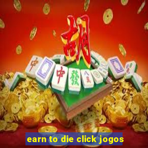 earn to die click jogos