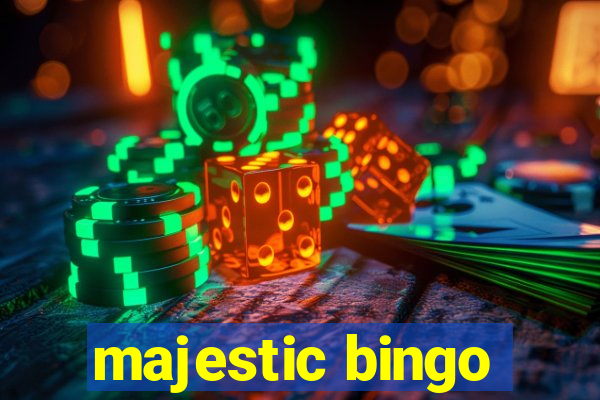 majestic bingo