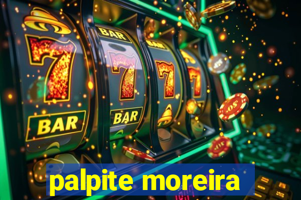 palpite moreira