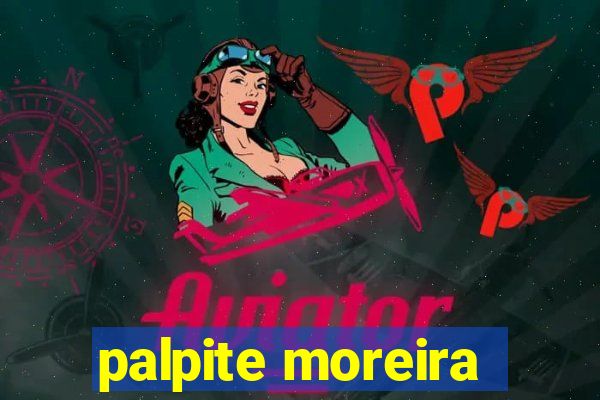 palpite moreira