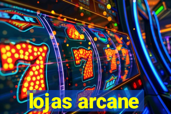 lojas arcane