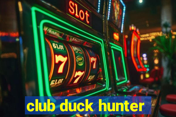 club duck hunter