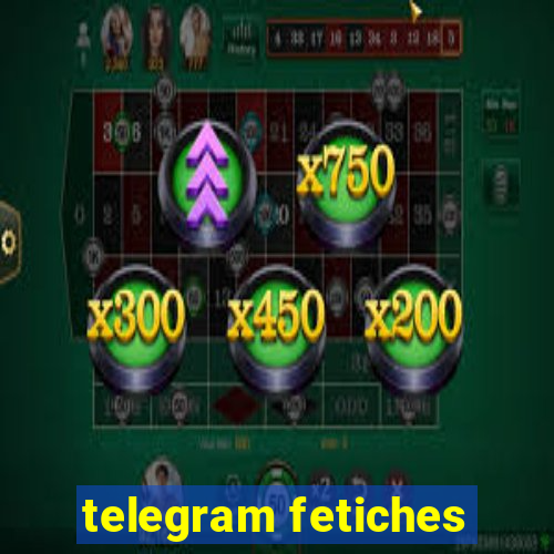 telegram fetiches