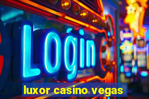 luxor casino vegas