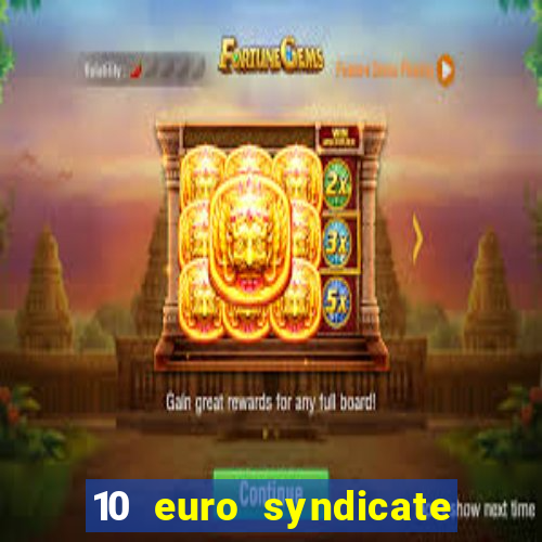 10 euro syndicate casino bonus