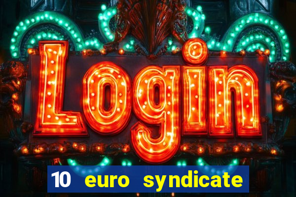 10 euro syndicate casino bonus