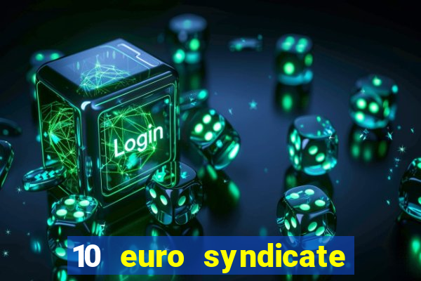 10 euro syndicate casino bonus