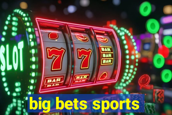 big bets sports