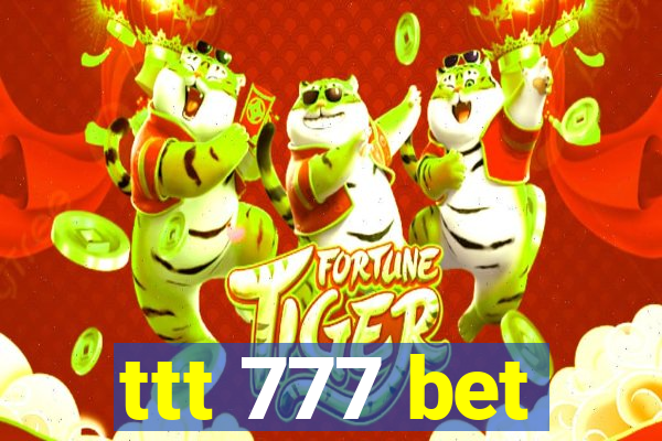 ttt 777 bet