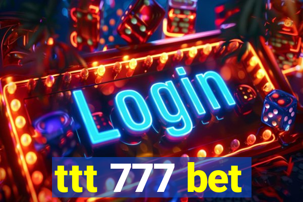 ttt 777 bet