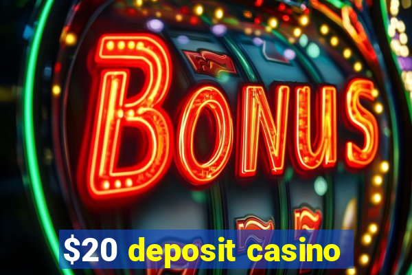 $20 deposit casino