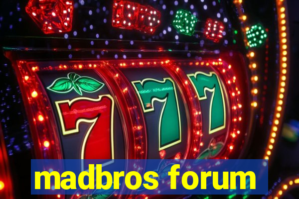 madbros forum