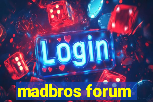 madbros forum