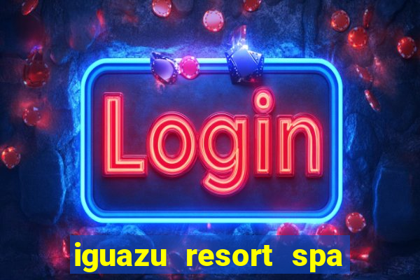 iguazu resort spa & casino