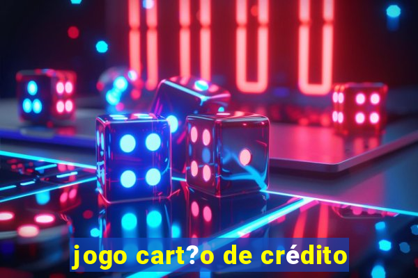 jogo cart?o de crédito