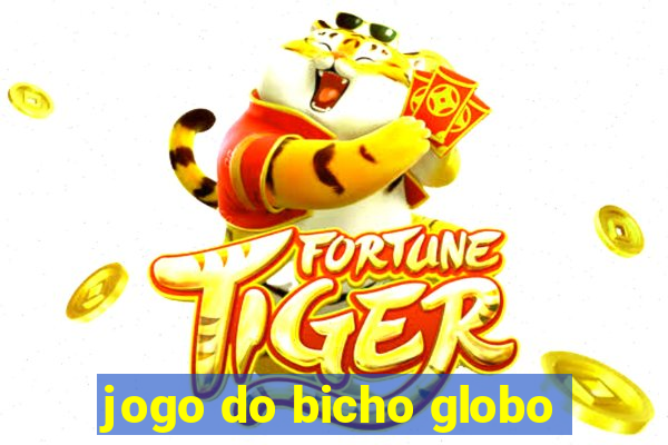 jogo do bicho globo