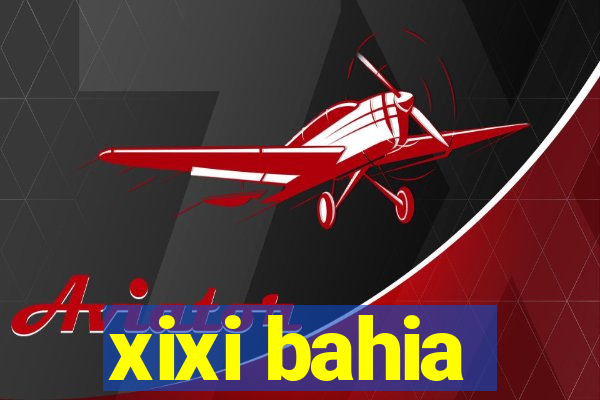 xixi bahia