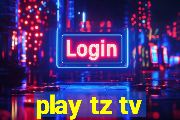 play tz tv