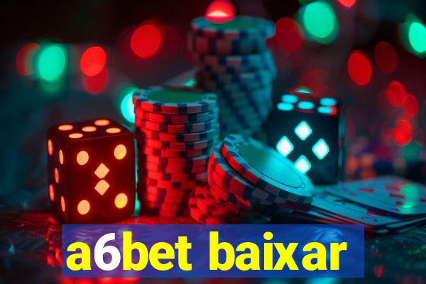 a6bet baixar