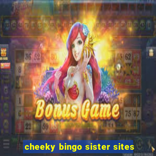 cheeky bingo sister sites