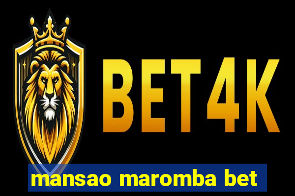 mansao maromba bet