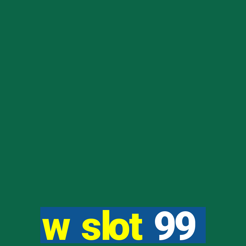 w slot 99