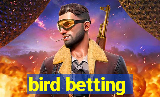 bird betting