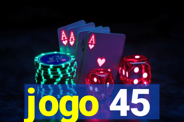 jogo 45