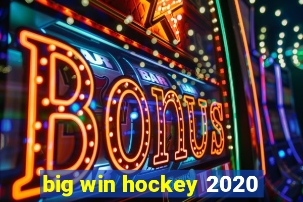 big win hockey 2020