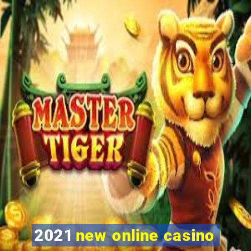 2021 new online casino