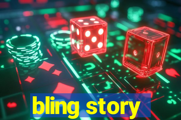 bling story