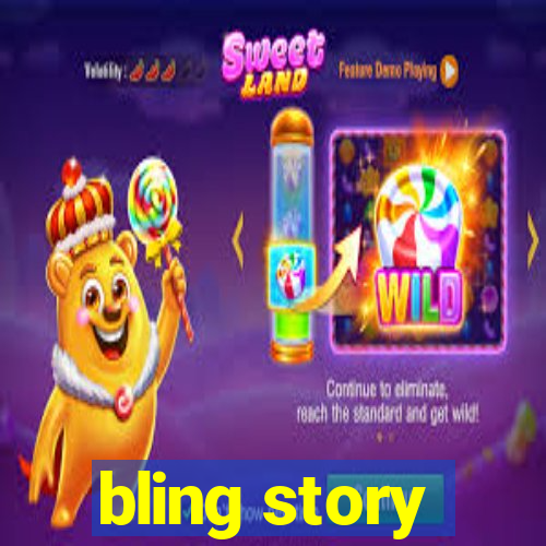 bling story