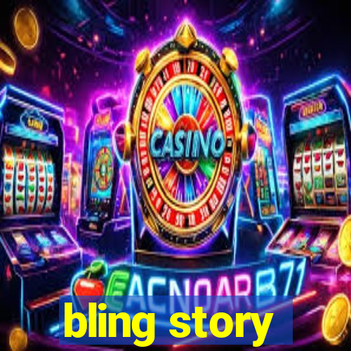 bling story