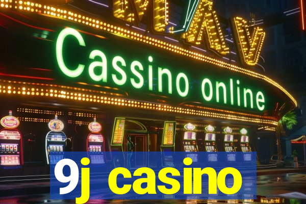 9j casino