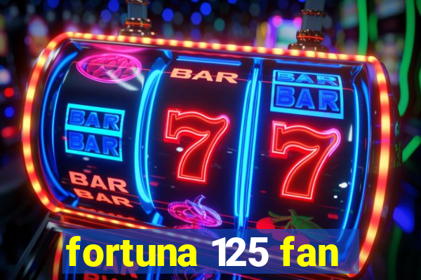 fortuna 125 fan