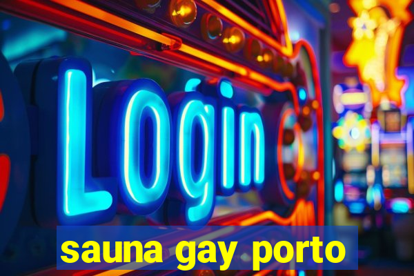 sauna gay porto