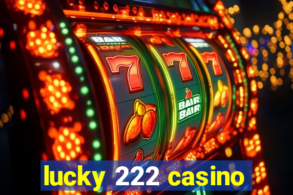 lucky 222 casino