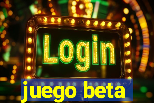 juego beta