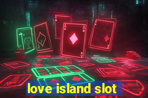 love island slot