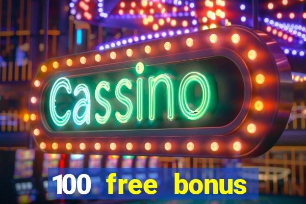 100 free bonus casino no deposit philippines real money